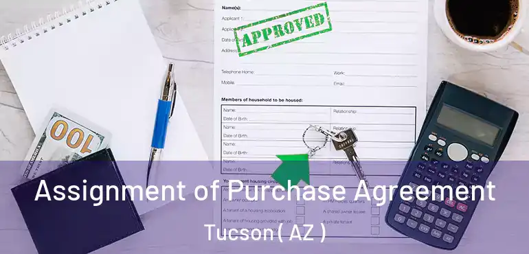  Assignment of Purchase Agreement Tucson ( AZ )