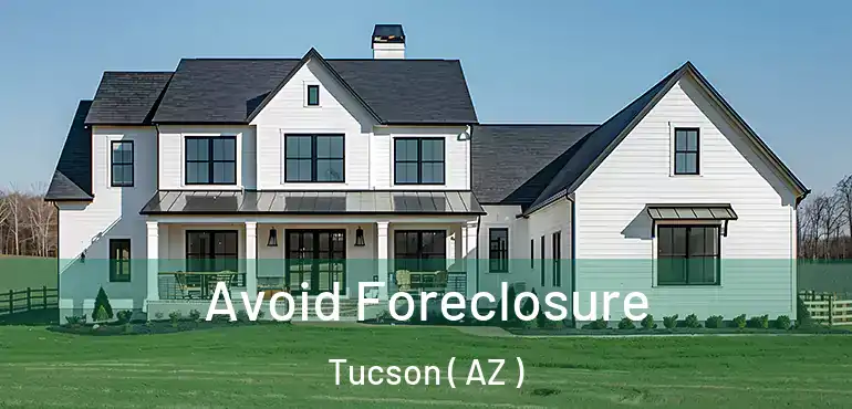  Avoid Foreclosure Tucson ( AZ )