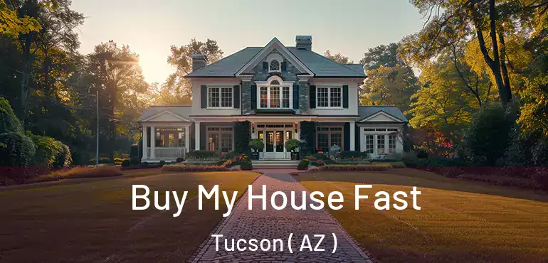  Buy My House Fast Tucson ( AZ )