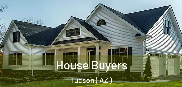  House Buyers Tucson ( AZ )