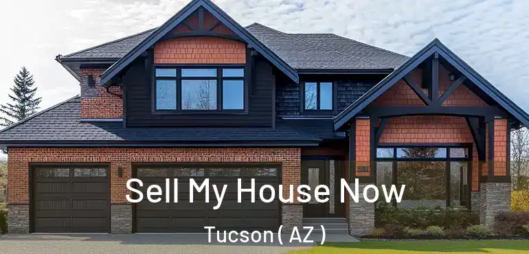  Sell My House Now Tucson ( AZ )