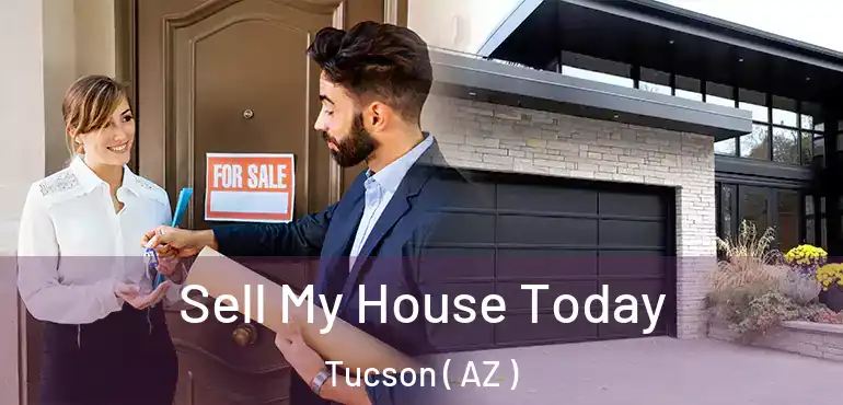  Sell My House Today Tucson ( AZ )