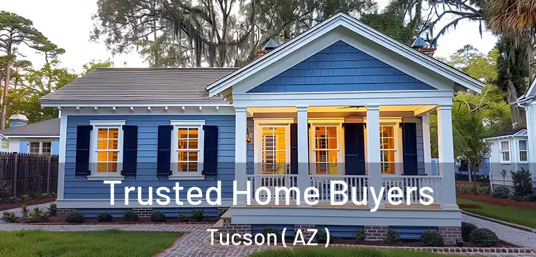 Trusted Home Buyers Tucson ( AZ )