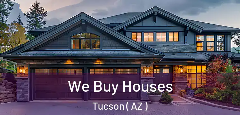  We Buy Houses Tucson ( AZ )